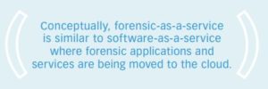 Forensic applications and services move to the cloud.